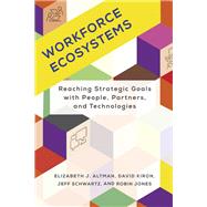 Workforce Ecosystems Reaching Strategic Goals with People, Partners, and Technologies