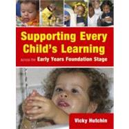 Supporting Every Child's Learning Across the Early Years Foundation Stage