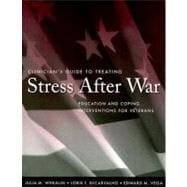 Clinician's Guide to Treating Stress After War Education and Coping Interventions for Veterans