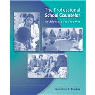 The Professional School Counselor: An Advocate For Students