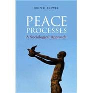 Peace Processes A Sociological Approach,9780745647777