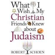 What I Wish My Christian Friends Knew About Judaism