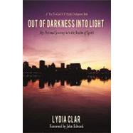 Out of Darkness into Light: My Personal Journey into the Realm of Spirit