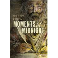 Moments 'til Midnight The Final Thoughts of a Wandering Pilgrim