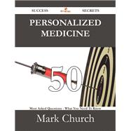 Personalized Medicine: 50 Most Asked Questions on Personalized Medicine - What You Need to Know