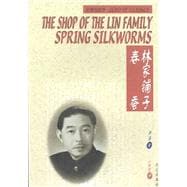 Shop of the Lin Family and Spring Silkworms : (Linjia Puzi; Chunchong)