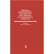 Personal Responsibility Counselling And Therapy: An Integrative Approach