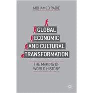 Global Economic and Cultural Transformation The Making of World History