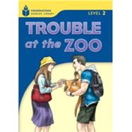 Trouble at the Zoo Foundations Reading Library 2