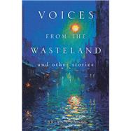 Voices from the Wasteland and Other Stories