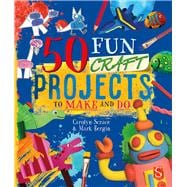 50 Fun Craft Projects to Make and Do