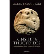 Kinship in Thucydides Intercommunal Ties and Historical Narrative