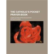 The Catholic's Pocket Prayer-book