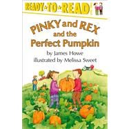 Pinky and Rex and the Perfect Pumpkin Ready-to-Read Level 3