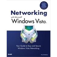 Networking with Microsoft Windows Vista Your Guide to Easy and Secure Windows Vista Networking