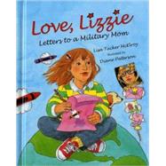Love, Lizzie Letters to a Military Mom