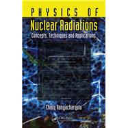 Physics of Nuclear Radiations: Concepts, Techniques and Applications