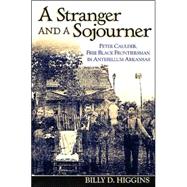 A Stranger And A Sojourner: Peter Caulder, Free Black Frontiersman In Antebellum Arkansas