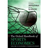 The Oxford Handbook of Sports Economics Volume 2: Economics Through Sports