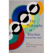 The Philosophy of Rhythm Aesthetics, Music, Poetics