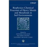 Biophysico-chemical Processes of Heavy Metals and Metalloids in Soil Environments
