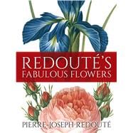 Redouté's Fabulous Flowers