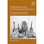 Experiencing Ethnomusicology: Teaching and Learning in European Universities