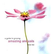 A Guide to Growing Amazing Annuals