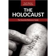 The Holocaust: The Essential Reference Guide