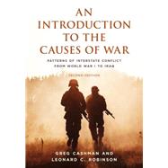 An Introduction to the Causes of War Patterns of Interstate Conflict from World War I to Iraq