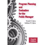 Program Planning and Evaluation for the Public Manager