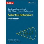 Cambridge International AS and A Level Further Mathematics Further Pure Mathematics 2 Student Book