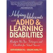 Helping Adolescents with ADHD and Learning Disabilities : Ready-to-Use Tips, Tecniques, and Checklists for School Success