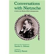 Conversations with Nietzsche A Life in the Words of His Contemporaries
