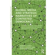 Global Media and Strategic Narratives of Contested Democracy