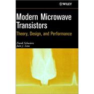 Modern Microwave Transistors Theory, Design, and Performance