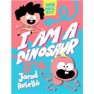 Super Magic Boy: I Am a Dinosaur (A Graphic Novel)
