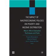 The Impact of MacroEconomic Policies on Poverty and Income Distribution Macro-Micro Evaluation Techniques and Tools