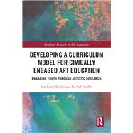 Developing a Curriculum Model for Civically Engaged Art Education