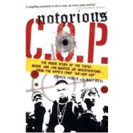 Notorious C. O. P. : The Inside Story of the Tupac, Biggie, and Jam Master Jay Investigations from the NYPD's First Hip-Hop Cop