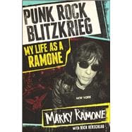 Punk Rock Blitzkrieg My Life as a Ramone