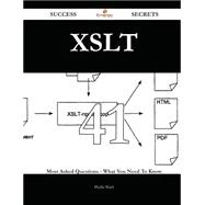 XSLT 41 Success Secrets - 41 Most Asked Questions On XSLT - What You Need To Know