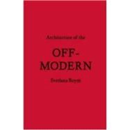 Architecture of the Off-modern