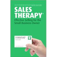 Sales Therapy Effective Selling for the Small Business Owner
