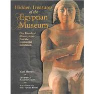 Hidden Treasures of the Egyptian Museum: One Hundred Masterpieces Form the Centennial Exhibition