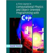 A First Course in Computational Physics and Object-Oriented Programming with C++ Hardback with CD-ROM