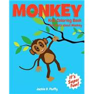 Monkey Kids Coloring Book + Fun Facts About Monkey