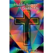 Hidden Secrets of a Double Life