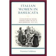 Italian Women in Basilicata Staying Behind but Moving Forward during the Age of Mass Emigration, 1876–1914