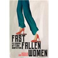 Fast Fallen Women 75 Essays of Flash NonFiction